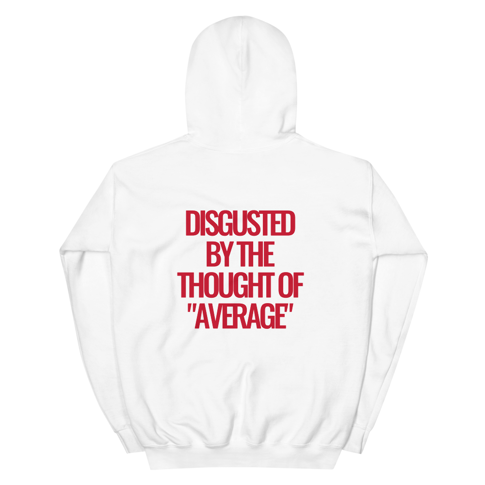 DISGUSTED BY AVERAGE HOODIE